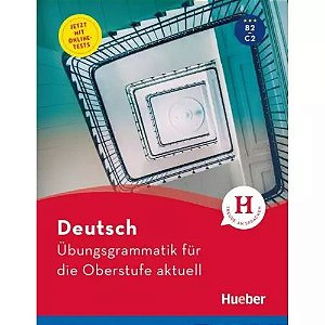 Übungsgrammatik für die Oberstufe aktuell B2-C2