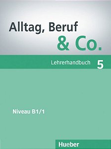 Alltag, Beruf & Co. 5 - Lehrerhandbuch - B1/1