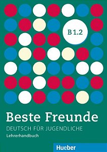 Beste Freunde B1/2 - Lehrerhandbuch