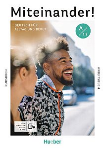 Miteinander! Deutsch für Alltag und Beruf A1.2 - Kurs- und Arbeitsbuch plus interaktive Version