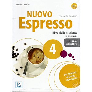 Nuovo Espresso 4 - Libro dello studente e esercizi + ebook interattivo - B2