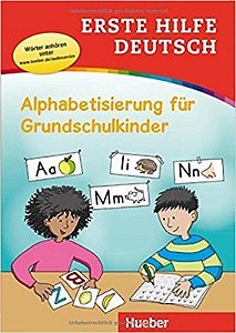 Erste Hilfe Deutsch - Alphabetisierung fur Grundschulkinder