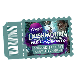 Ingresso para o Pré-lançamento de Duskmourn - dia 25.9 às 19h30 (quarta-feira) (Gigante de Duas Cabeças)