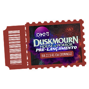 Ingresso para o Pré-lançamento de Duskmourn - dia 22.9 às 13h (domingo)