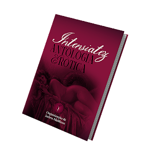 Intensiatez - Antologia Erótica (PRÉ-VENDA)