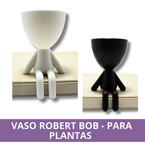 Vaso Robert Bob - Para Planta