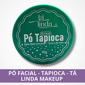 Pó de Tapioca - Tá Linda MakeUp