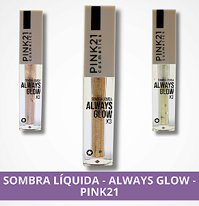 Sombra Líquida - Always Glow - Pink21