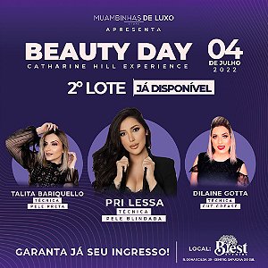 Ingresso Beauty Day - Catharine Hill Experience - Pri Lessa e Convidadas - 2º Lote