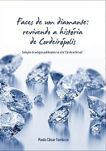 Faces de um diamante: revivendo a história de Cordeirópolis