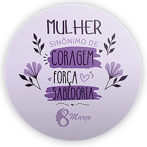 Painel Redondo - Dia da Mulher - Sublimado 3D