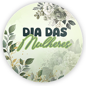 Painel Redondo - Dia Das Mulheres - Sublimado 3D