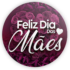 Painel Redondo - Dia Das Mães - Sublimado 3D