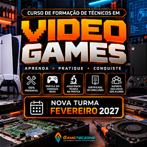 Curso Presencial de Assistência Técnica em Videogames | Formação Profissional Gameteczone | Turma Fevereiro 2027