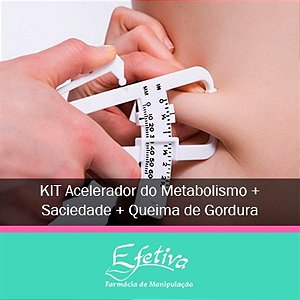 Kit Acelerador do Metabolismo + Sensação de Saciedade + Queima de Gordura Localizada