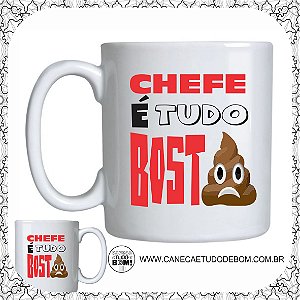 CANECA CHEFE É TUDO BOSTA