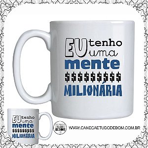 CANECA PERSONALIZADA EU TENHO UMA MENTE MILIONÁRIA 325 ML CERÂMICA