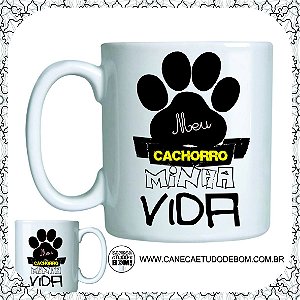 CANECA PERSONALIZADA MEU CACHORRO MINHA VIDA