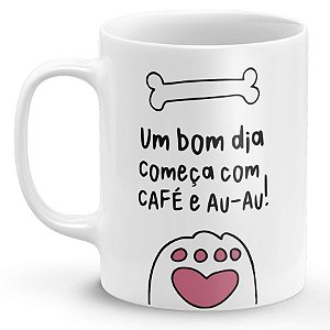 Caneca Um Bom Dia Começa com Café e AU-AU! - Loja Gravura - Presentes Criativos e Produtos Personalizados Caneca Um Bom Dia Começa com Café e AU-AU! - Loja Gravura - Presentes Criativos e Produtos Personalizados