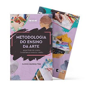 Metodologia do Ensino da Arte - Anos Finais do Ensino Fundamental e Ensino Médio