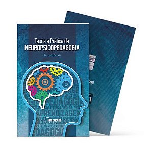 Teoria e Prática da Neuropsicopedagogia