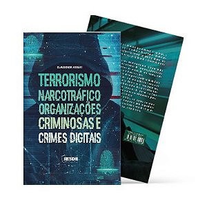 Terrorismo, Narcotráfico, Organizações Criminosas e Crimes Digitais