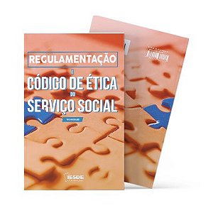 Regulamentação e Código de Ética do Serviço Social