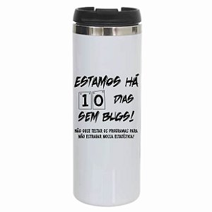 Copo Térmico Inox 330ml - Estamos há 10 dias sem Bugs