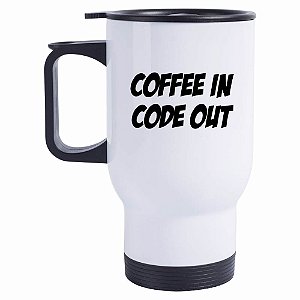 Caneca Térmica Cofee In Code Out