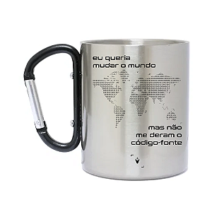 Caneca Inox com Mosquetão Eu queria mudar o Mundo