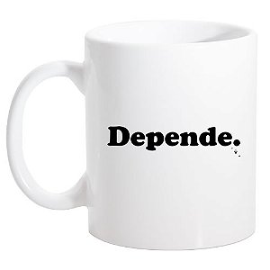 Caneca Branca Depende