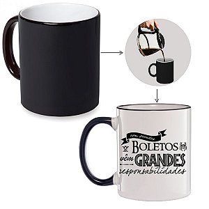 Caneca Mágica  Com grandes boletos vêm Grandes Responsabilidade