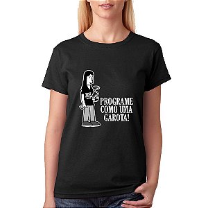 Camiseta Programe como uma Garota