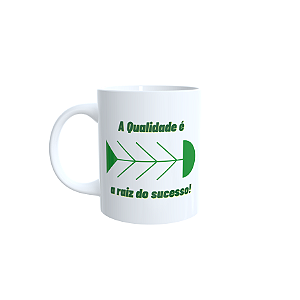 Caneca "A Qualidade é a raiz do sucesso!"