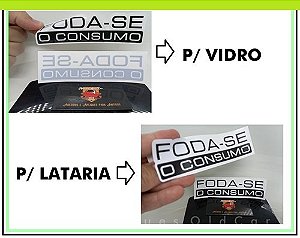 Adesivo Foda-se o Consumo (p/colagem Lataria ou Vidro)