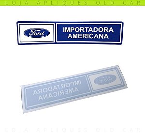 ADESIVO CONCESSIONÁRIA FORD IMPORTADORA AMERICANA / DECORATIVO DE ÉPOCA