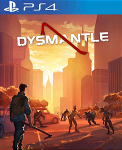 DYSMANTLE PS4 Mídia Digital
