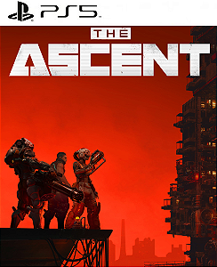 The Ascent PS5 Mídia Digital