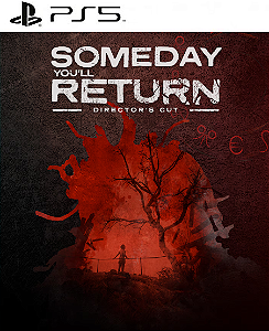 Someday You'll Return: Director's Cut PS5 Mídia Digital