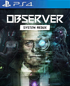 Observer: System Redux PS4 Mídia Digital