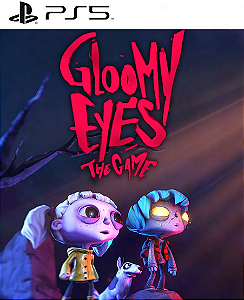 Gloomy Eyes PS5 Mídia Digital