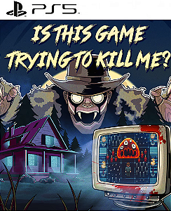 Is this Game Trying to Kill Me? PS5 Mídia Digital