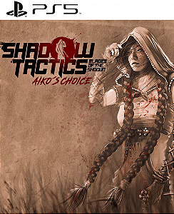 Shadow Tactics: Aiko's Choice PS5 Mídia Digital