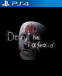 Don't Be Afraid PS4 Mídia Digital