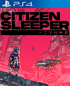 Citizen Sleeper PS4 Mídia Digital