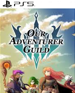 Our Adventurer Guild PS5 Midia Digital