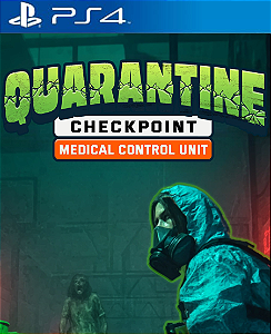 Quarantine Checkpoint: Medical Control Unit PS4 Midia Digital
