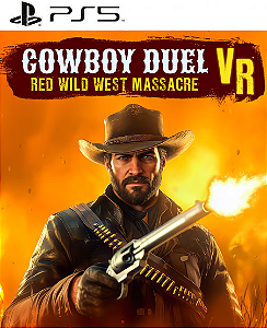 Cowboy Duel VR: Red Wild West Massacre PS5 Midia Digital