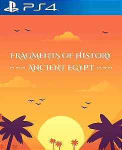 Fragments of History: Ancient Egypt PS4 Midia Digital