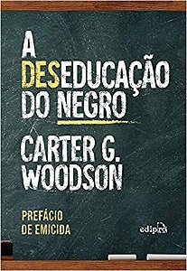 DESEDUCACAO DO NEGRO, A